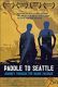Paddle To Seattle: Journey Through the Inside Passage